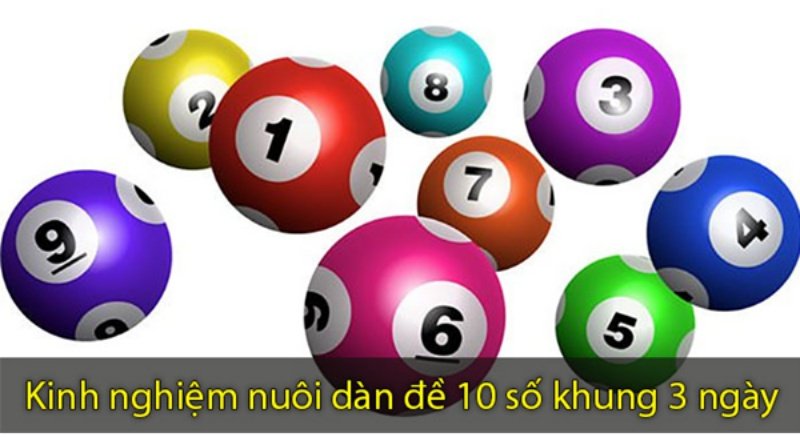 Cách nuôi dàn đề 10 số khung 3 ngày thực hiện khá đơn giản